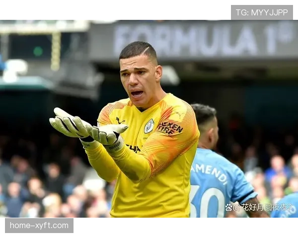 费内巴切门将埃德森经验丰富 指挥防线作用明显